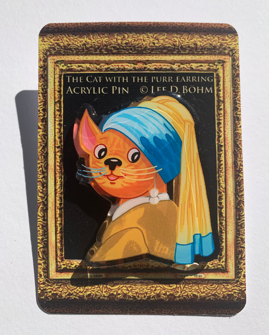 Acryl Pin „The Cat with the Purr Earring“